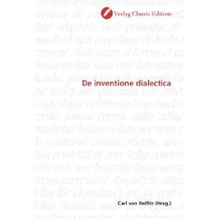 De inventione dialectica (German Edition) Carl von Reifitz 9783839712139 Books