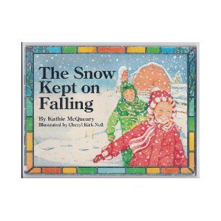The Snow Kept on Falling Kathie McQueary, Cheryl Kirk Noll Books