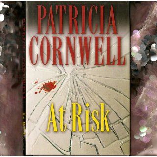At Risk Patricia Cornwell 9780399153624 Books