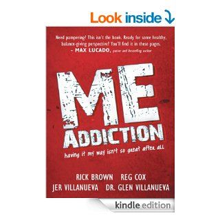 ME Addiction having it my way isn't so great after all   Kindle edition by Rick Brown. Religion & Spirituality Kindle eBooks @ .