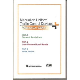 Manual on Uniform Traffic Control Devices, Millennium Edition Part 1, Part 5, & Part 6 American Traffic Safety Services Association Books