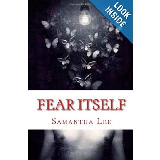 Fear Itself Samantha Lee 9781481228763 Books