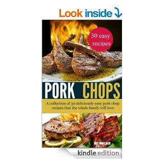 Pork Chop Power 30 of the most delicious (and easy) pork chop recipes known to man (Power Series) eBook Dee Wallace Kindle Store