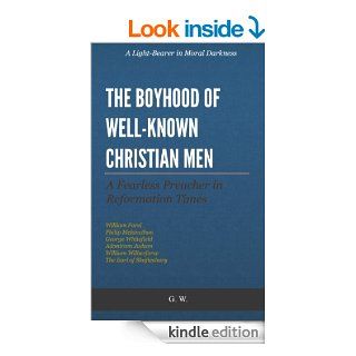 THE BOYHOOD OF WELL KNOWN CHRISTIAN MEN   Kindle edition by G. W Children Kindle eBooks @ .