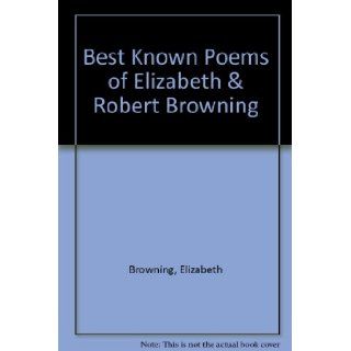 The best known poems of Elizabeth & Robert Browning Elizabeth Barrett Browning Books