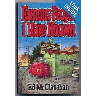 Famous People I Have Known Ed McClanahan 9780374153298 Books