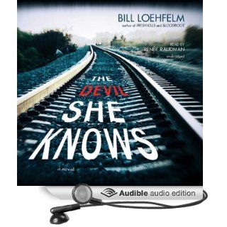 The Devil She Knows (Audible Audio Edition) Bill Loehfelm, Rene Raudman Books