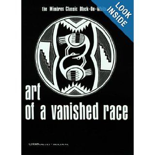 Art of a Vanished Race The Mimbres Classic Black On White Victor Michael Giammattei; Nanci Greer Reichert, Darcy Paige 9780944383216 Books