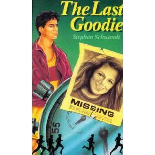 The Last Goodie A Novel Stephen Schwandt 9780915793792 Books