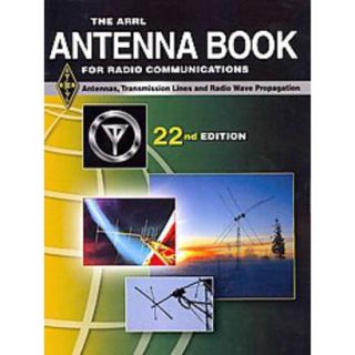 The ARRL Antenna Book For Radio Communications (