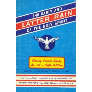 The early and latter rain of the Holy Spirit Gordon W Collier Books