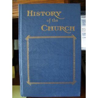 History of the Church of Jesus Christ Latter Day Saints Period 2 From the Manuscript History of Brigham Young and Other Original Documents Volume 7 Heber J. Grant Books