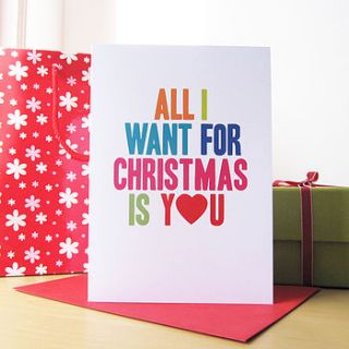 'all i want for christmas is you' christmas card by mrs l cards