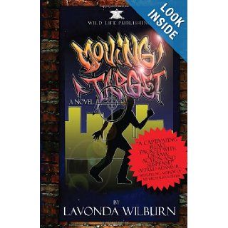 Moving Target Lavonda Wilburn 9780615666167 Books