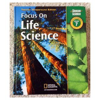 Focus on Life Science Grade 7 Teacher Wraparound Edition (California Edition) 9780982066706 Books
