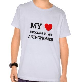 My Heart Belongs To An ASTRONOMER Tshirts