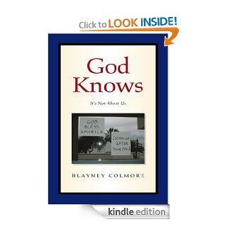 God Knows It's Not About Us eBook Blayney Colmore Kindle Store
