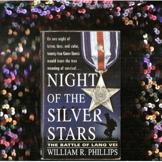 Night of the Silver Stars The Battle of Lang Vei William R. Phillips 9780312996819 Books