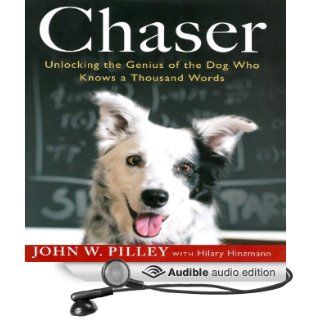 Chaser Unlocking the Genius of the Dog Who Knows a Thousand Words (Audible Audio Edition) John W. Pilley, Hilary Hinzmann, Peter Powlus Books