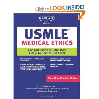 Kaplan Medical USMLE Medical Ethics The 100 Cases You are Most Likely to See on the Test (Kaplan USMLE) (9781419542091) Conrad Fisher Books