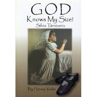 God Knows My Size Silvia Tarniceriu Harvey Yoder 9781885270146 Books