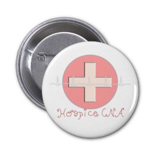 Hospice CNA Certified Nursing Assistant Pinback Buttons