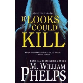 If Looks Could Kill by Phelps, M. William Reprint Edition [MassMarket(2012/2/1)] Books