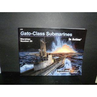 Gato Class Submarines in Action   Warships No. 28 Robert C. Stern 9780897475099 Books