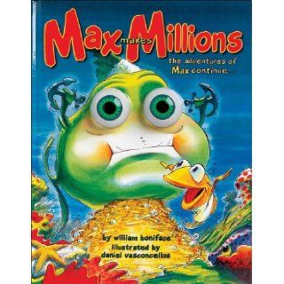 Max Makes Millions (Eyeball Animation) The Adventures of Max Continue William Boniface, Daniel Vasconcellos 9781579391980  Kids' Books