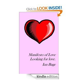 Manifesto of Love Looking for love. (The Manifesto of Love) eBook Ian Bage Kindle Store