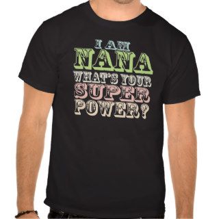 I am Nana. Tshirts