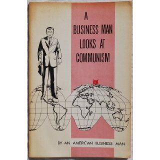 A business man looks at communism Fred C Koch Books