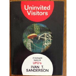 Uninvited visitors; A biologist looks at UFO's,  Ivan Terence Sanderson Books