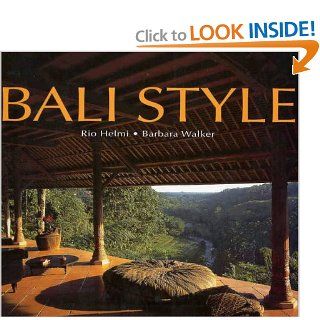 Bali Style (Style Book) Rio Helmi, Barbara Walker 9780500284155 Books