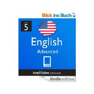 Learn English   Level 5 Advanced English Volume 1 (Enhanced Version) Lessons 1 50 with Audio (Innovative Language Series   Learn English from Absolute Beginner to Advanced) (English Edition) eBook Innovative Language Kindle Shop