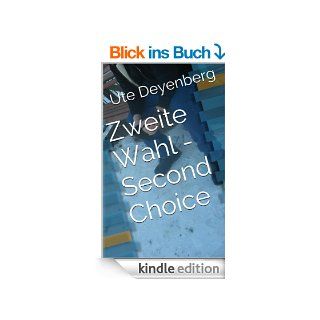 Zweite Wahl   Second Choice eBook Ute Deyenberg Kindle Shop