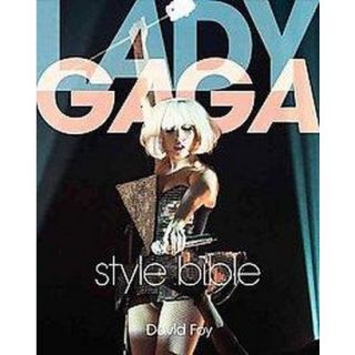 Lady Gaga Style Bible (Paperback)