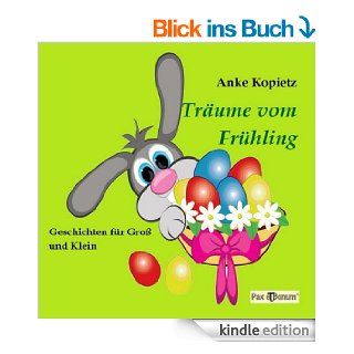 Trume vom Frhling Geschichten fr Gro und Klein eBook Anke Kopietz Kindle Shop
