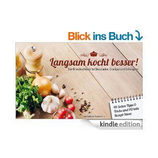 Langsam kocht besser Grundkochbuch fr Slowcooker, Crockpot und Schongarer eBook Gabriele Frankemlle Kindle Shop