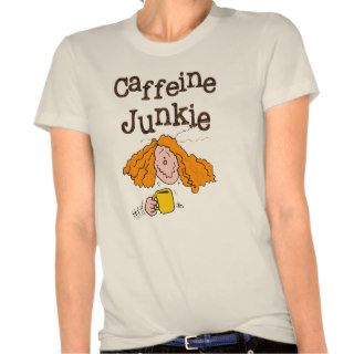 Caffeine Junkie Funny Coffee Shirt