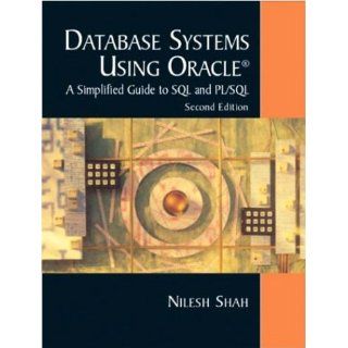 Database Systems Using Oracle (2nd Edition) Nilesh Shah 9780131018570 Books