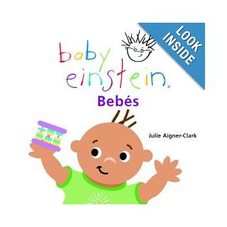 Baby Einstein Bebes Babies, Spanish Language Edition (Baby Einstein Libros regordetes) (Spanish Edition) Julie Aigner Clark 9789707181557  Kids' Books