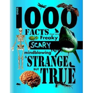 Over 1000 Facts   Strange But True 9781445443195 Books