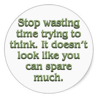 Stop wasting time round sticker