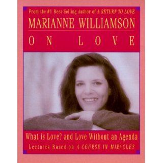 Marianne Williamson on Love Marianne Williamson 9781559947145 Books