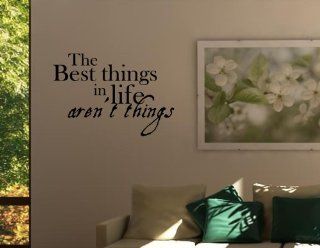 THE BEST THINGS IN LIFE AREN'T THINGS Vinyl wall quotes stickers sayings home  Vinyl Wall Decal
