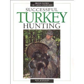 Successful Turkey Hunting M. D. Johnson, Julia Johnson Books