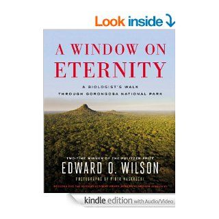 A Window on Eternity A Biologist's Walk Through Gorongosa National Park eBook E. O Wilson, Piotr Naskrecki Kindle Store
