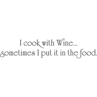 I Cook With Wine Vinyl Wall Art Quote