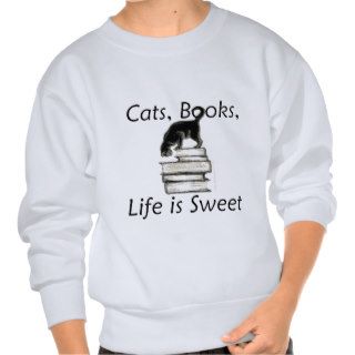 Cats Books Life is Sweet Sweatshirt